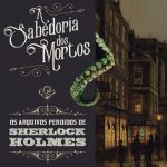 Sherlock Holmes e a sabedoria dos mortos