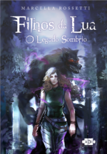 Capa do livro Filhos da Lua 2: O legado sombrio. Em cima, o titulo. Em um ambiente aberto, a noite, uma garota magra e forte de cabelos ondulados anda de frente para o leitor, enquanto ao fundo notamos o que pode seruma sombra ou um lobisomem de verdade, mais alto que ela, virado de lado com olhos vermelhos furiosos. EM cima, a esquerda, a lua cheia brilha.