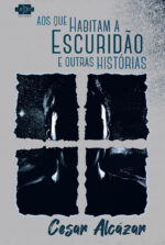 Aos que habitam a escuridão