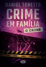 Crime em Família: o crime