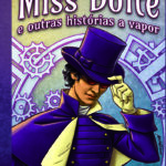 As aventuras de Miss Boite e outras historias a vapor