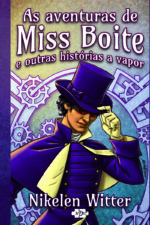As aventuras de Miss Boite e outras historias a vapor