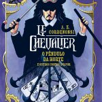Le Chevalier: O Pêndulo da Morte e outros contos a vapor
