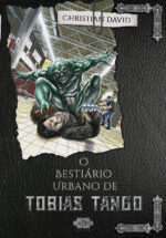O Bestiário Urbano de Tobias Tango
