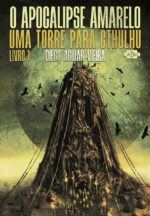 O Apocalipse Amarelo 1: uma torre para Cthulhu - 2ª edição