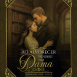 Ao Alvorecer Prenderei uma Dama - A Química do Amor - Vol. 2