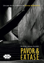 Pavor e Êxtase: um caso de Ira, o detetive de Curvas e Abismos